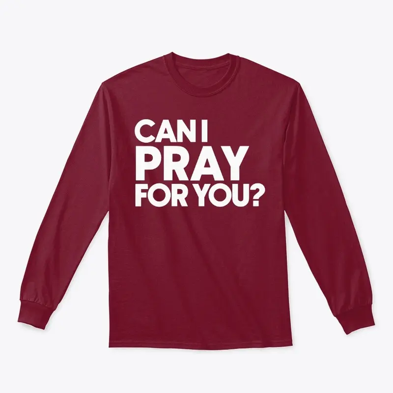 Can I Pray For You Long-Sleeve