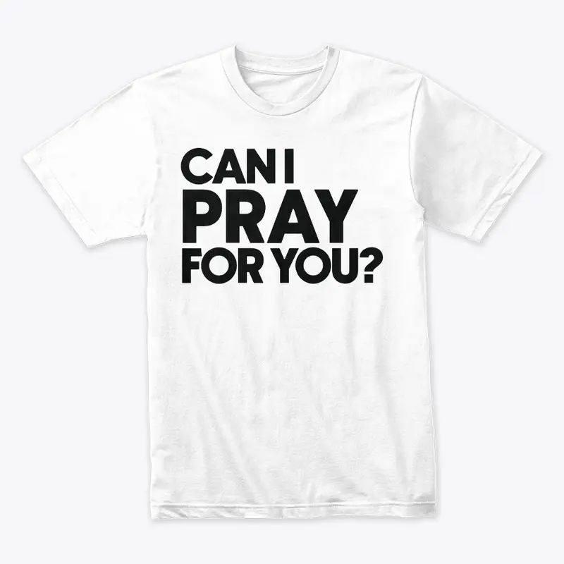 Can I Pray For You (Black Logo)