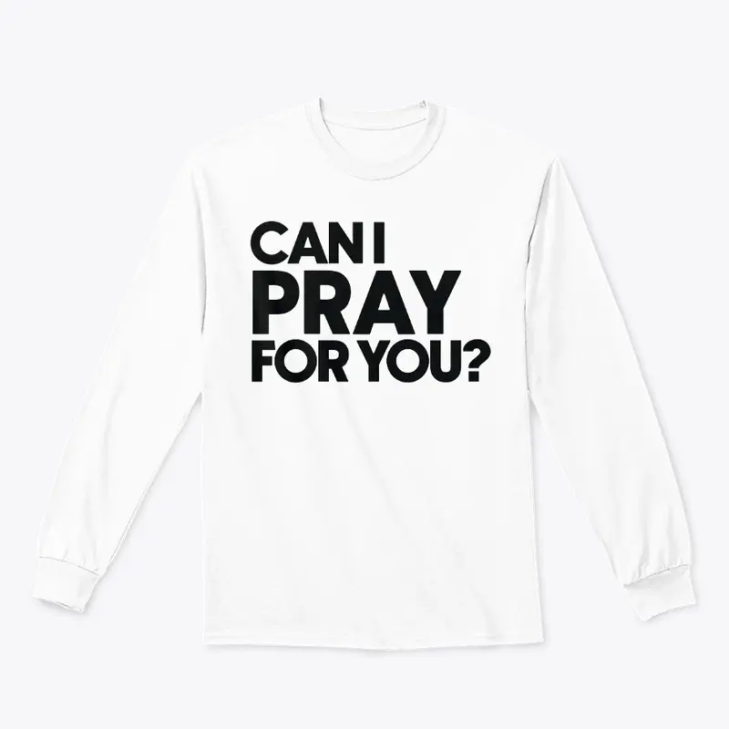 Can I Pray For You (Black Logo)